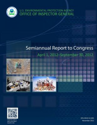 Kniha Semiannual Report to Congress: April 1, 2012-September 30, 2012 U S Environmental Protection Agency