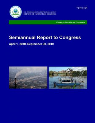 Kniha Semiannual Report to Congress: April 1, 2010-September 30, 2010 U S Environmental Protection Agency