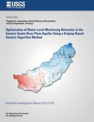 Kniha Optimization of Water-Level Monitoring Networks in the Eastern Snake River Plain Aquifer Using a Kriging-Based Genetic Algorithm Method Jason C Fisher