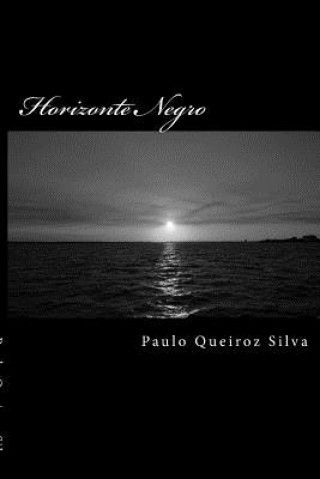 Kniha Horizonte Negro: A Very Dangerous Business! P Paulo Queiroz Silva S