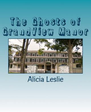 Buch The Ghosts of GrandView Manor Rev Alicia Leslie