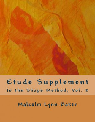 Carte Etude Supplement: for the Shape Method for Jazz Improvisation Malcolm Lynn Baker