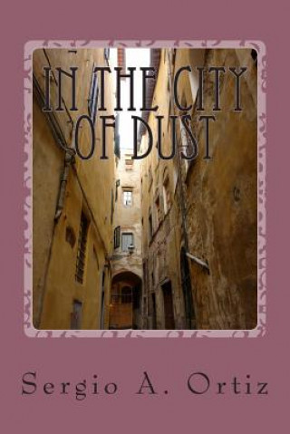 Kniha In the City of Dust: Tanka MR Sergio a Ortiz