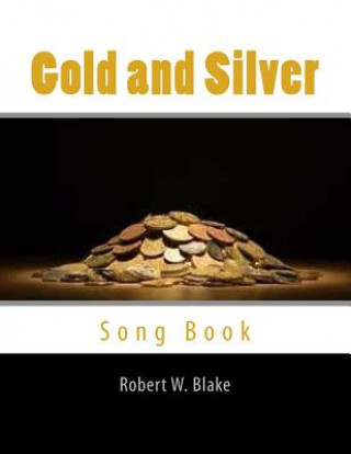 Kniha Gold and Silver: Song Book Robert W Blake