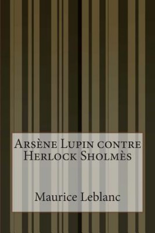 Carte Ars?ne Lupin contre Herlock Sholm?s Maurice Leblanc