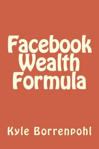 Kniha Facebook Wealth Formula Adam Miller