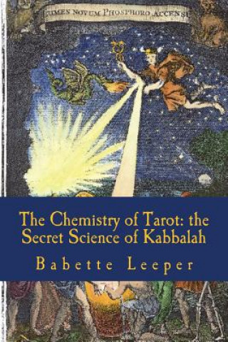 Könyv The Chemistry of Tarot: The Secret Science of Kabbalah Babette Leeper