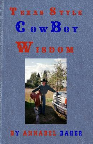 Kniha Texas Style Cowboy Wisdom Annabel Baker