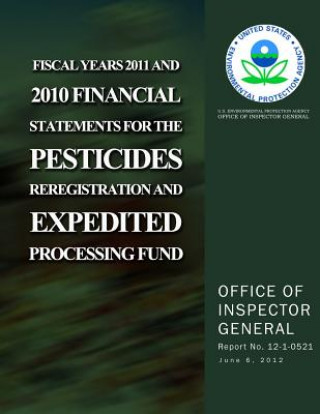 Livre Fiscal Years 2011 and 2010 Financial Statements for the Pesticides Reregistration and Expedited Processing Fund U S Environmental Protection Agency