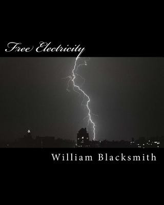 Knjiga Free Electricity: And Other Popular Myths William M Blacksmith