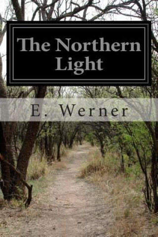 Livre The Northern Light E Werner