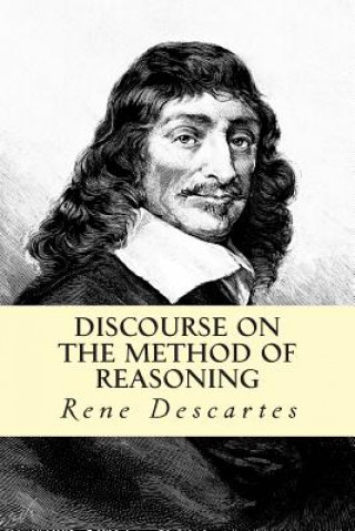 Könyv Discourse on the Method of Reasoning René Descartes