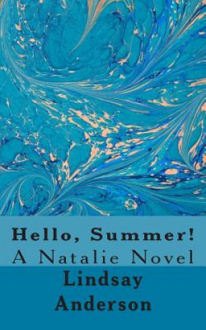 Книга Hello, Summer!: A Natalie Novel Lindsay Anderson