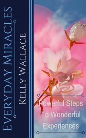 Knjiga Everyday Miracles Kelly Wallace