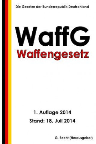 Книга Waffengesetz (WaffG) G Recht