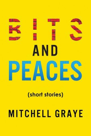 Книга Bits And Peaces Mitchell Graye