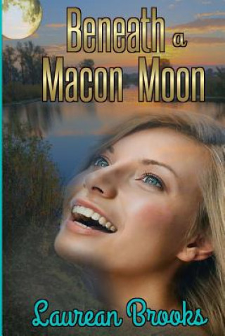 Kniha Beneath A Macon Moon Laurean Brooks