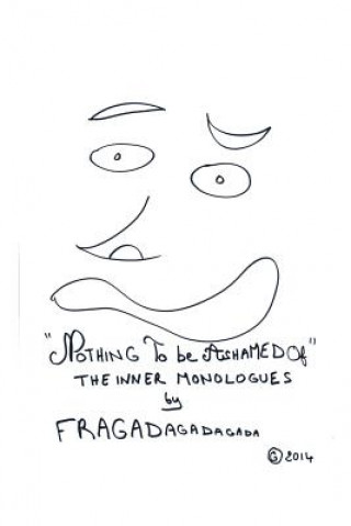 Carte "Nothing To Be Ashamed Of" The Inner Monologues by Fragadagadagada Fragadagadagada