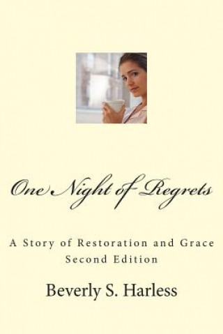 Knjiga One Night of Regrets: A Story of Restoration and Grace Beverly S Harless