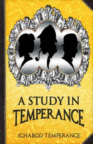 Buch A Study in Temperance Ichabod Temperance