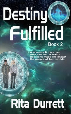 Kniha Destiny Fulfilled: Book II Rita Durrett