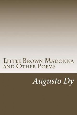 Kniha Little Brown Madonna and Other Poems Augusto Dy