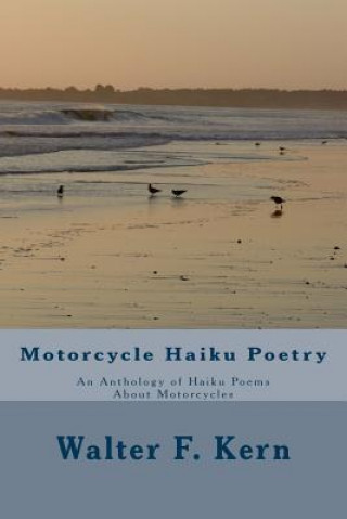 Boek Motorcycle Haiku Poetry: An Anthology of Haiku Poems About Motorcycles Walter F Kern