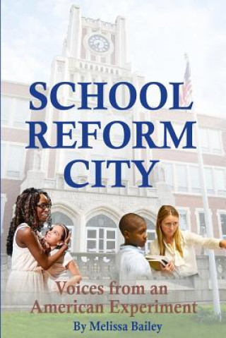 Kniha School Reform City Melissa Bailey