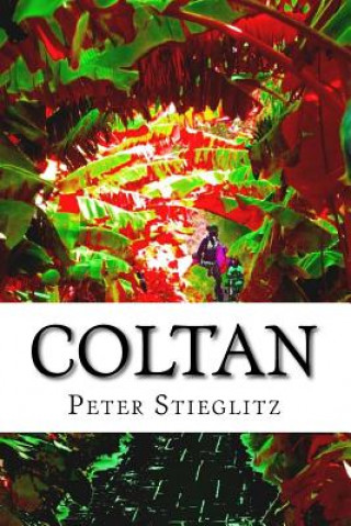 Книга Coltan: Ein wahrer Krimi Peter Stieglitz