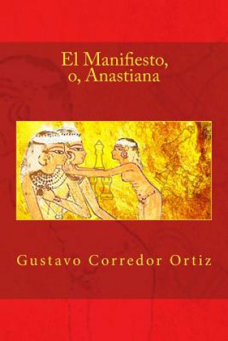 Knjiga El Manifiesto, o, Anastiana Gustavo Corredor Ortiz