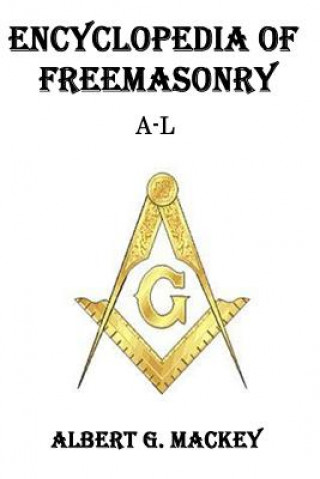 Kniha Encyclopedia of Freemasonry (A-L) Albert G Mackey