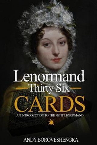 Kniha Lenormand Thirty Six Cards: An Introduction to the Petit Lenormand Andy Boroveshengra