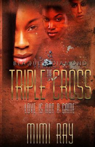 Carte The Triple Cross: Love Is Not A Game Mimi Ray