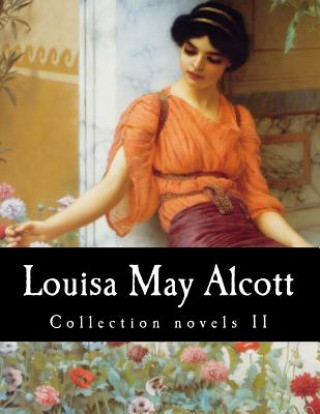 Książka Louisa May Alcott, Collection novels II Louisa May Alcott