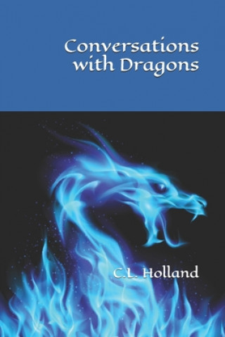 Книга Conversations with Dragons C L Holland