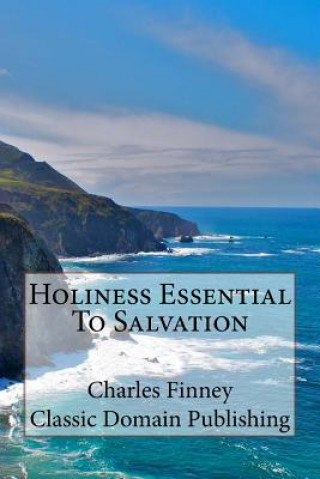 Kniha Holiness Essential To Salvation Classic Domain Publishing