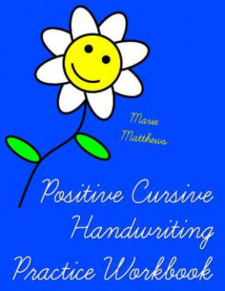 Carte Positive Cursive Handwriting Practice Workbook (An Inspirational Christian Book) Marie Matthews