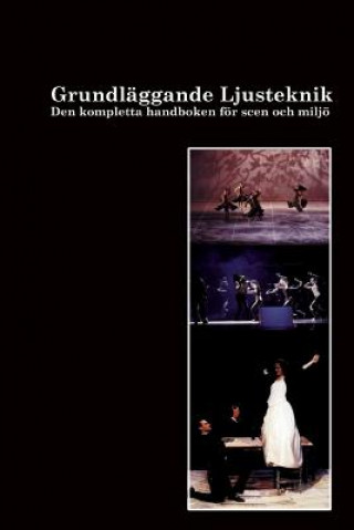 Kniha Grundläggande Ljusteknik: Tekniken, grunderna, teorierna och i praktiken MR Ulf Gustaf Sandstrom