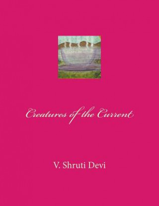Carte Creatures of the Current V Shruti Devi