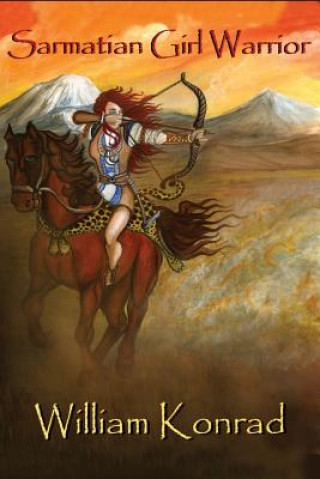 Kniha Sarmatian Girl Warrior William Konrad