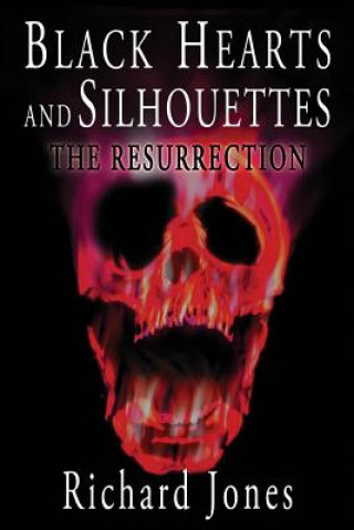 Carte Black Hearts and Silhouettes- Book 2: The Resurrection Richard Jones