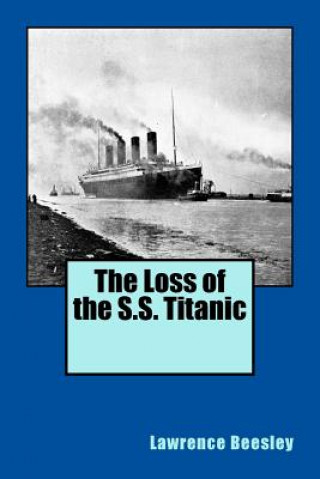 Book The Loss of the S.S. Titanic Lawrence Beesley