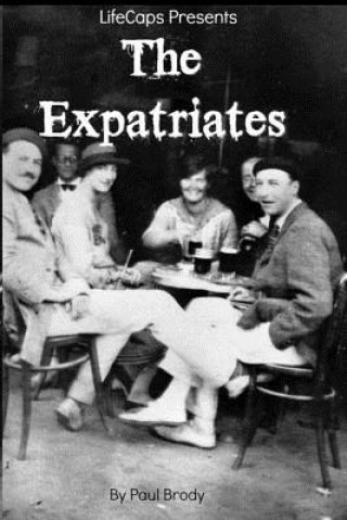 Könyv The Expatriates: Biographies of Lost Generation Writers Paul Brody