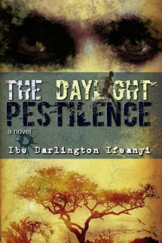 Knjiga The Daylight Pestilence Ibe Darlington Ifeanyi