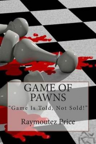 Kniha Game Of Pawns: Game Is Told, Not Sold Raymoutez Price