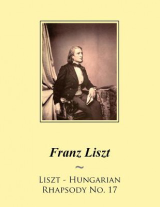 Knjiga Liszt - Hungarian Rhapsody No. 17 Franz Liszt