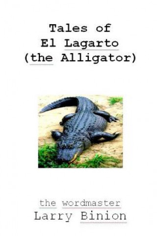 Boek Tales of El Lagarto (The Alligator) Larry Binion