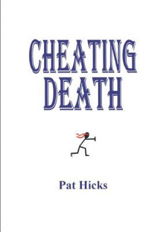 Kniha Cheating Death Pat Hicks