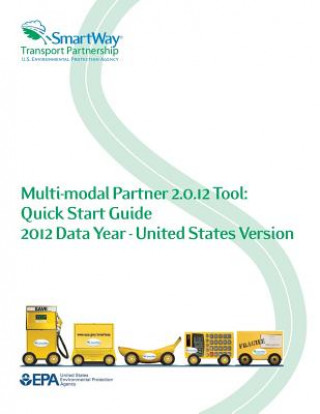 Carte Multi-modal Partner 2.0.12 Tool: Quick Start Guide 2012 Data Year- United States Version U S Environmental Protection Agency
