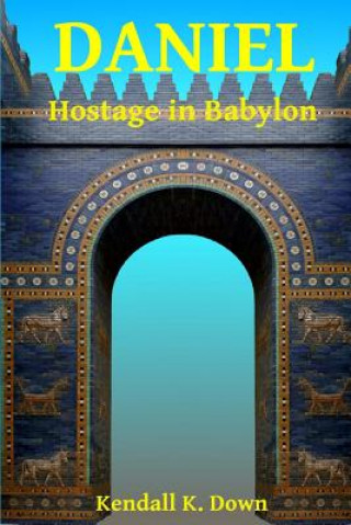 Libro Daniel - Hostage in Babylon Rev Kendall K Down